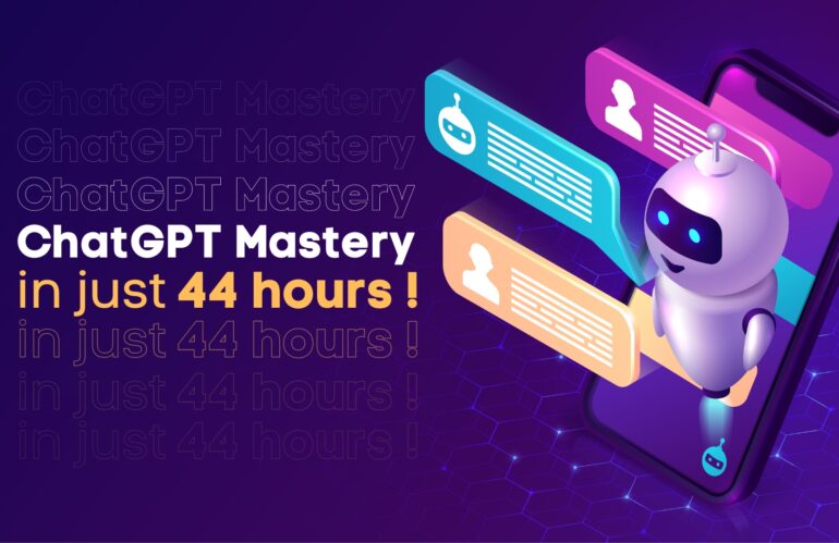 Unlock your potential with ChatGPT Mastery in just 44 hours!